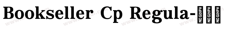Bookseller Cp Regula字体转换 Bookseller Cp Regula字体转换